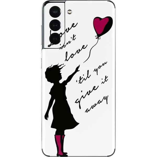 Love Isnt Love Til You Give It Away Galaxy S21 5G Skin 3 Love Isnt Love Til You Give It Away Galaxy S21 5G Skin